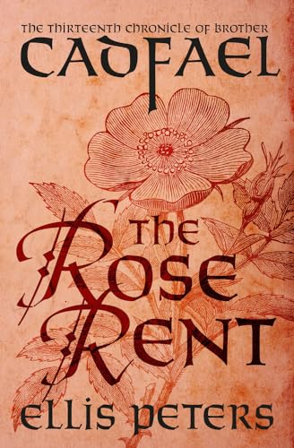 The Rose Rent (The Chronicles of Brother Cadfael, Band 13) von Open Road Integrated Media, Inc.